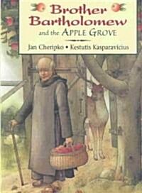 Brother Bartholomew and the Apple Grove (School & Library)