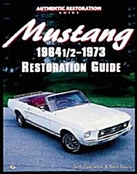 Mustang 1964 1/2 - 73 Restoration Guide (Paperback, 2)