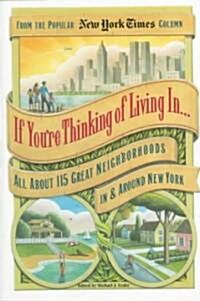 If Youre Thinking of Living in . . .: All about 115 Great Neighborhoods in & Around New York (Paperback)