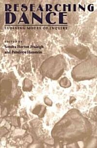 Researching Dance: Evolving Modes of Inquiry (Paperback)