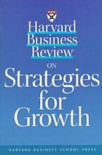 [중고] Harvard Business Review on Strategies for Growth (Paperback)