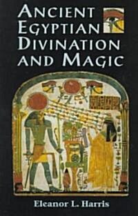 Ancient Egyptian Divination and Magic (Paperback)