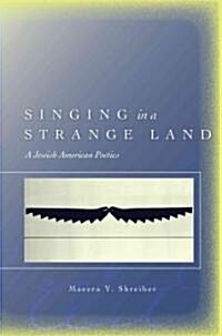Singing in a Strange Land: A Jewish American Poetics (Hardcover)