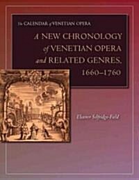 A New Chronology of Venetian Opera and Related Genres, 1660-1760 (Hardcover)