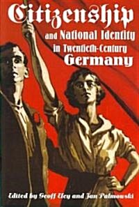 Citizenship and National Identity in Twentieth-Century Germany (Paperback)