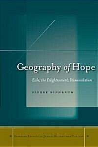 Geography of Hope: Exile, the Enlightenment, Disassimilation (Hardcover)