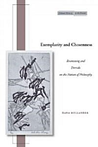 Exemplarity and Chosenness: Rosenzweig and Derrida on the Nation of Philosophy (Hardcover)