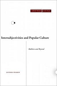 Intersubjectivities and Popular Culture: Bakhtin and Beyond (Hardcover)