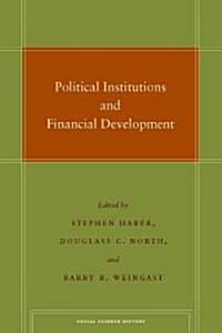 Political Institutions and Financial Development (Paperback)