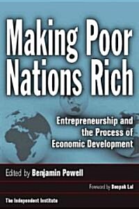 Making Poor Nations Rich: Entrepreneurship and the Process of Economic Development (Paperback)