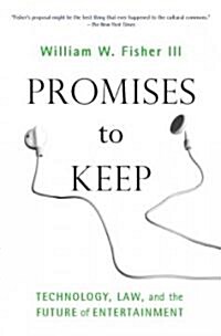 Promises to Keep: Technology, Law, and the Future of Entertainment (Paperback)