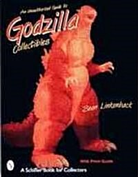 An Unauthorized Guide to Godzilla Collectibles (Paperback)