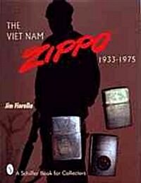 The Viet Nam Zippo(r): Cigarette Lighters 1933-1975 (Hardcover)