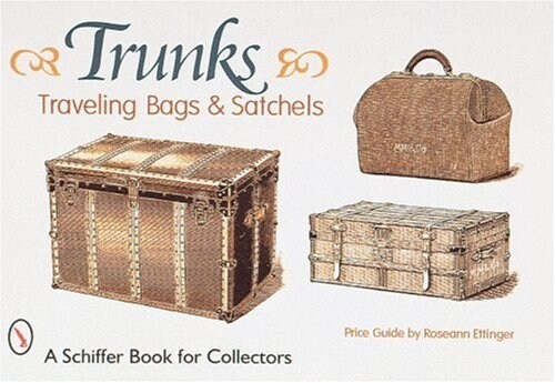Trunks, Traveling Bags, and Satchels (Paperback)
