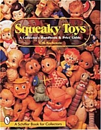 Squeaky Toys: A Collectors Handbook & Price Guide (Paperback)