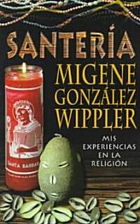 Santeria: Mis Experiences en la Religion = The Santeria Experience (Paperback)