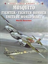 Mosquito Fighter/Fighter-Bomber Units of World War 2 (Paperback)