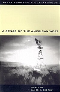 A Sense of the American West: An Environmental History Anthology (Paperback)