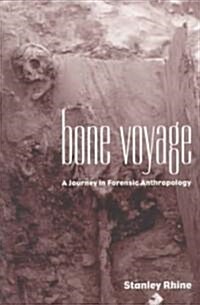 Bone Voyage: A Journey in Forensic Anthropology (Paperback)