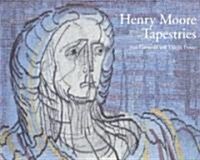Henry Moore: Tapestries (Paperback, Revised)