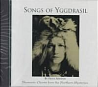 Songs of Yggdrasil: Shamanic Chants from the Northern Mysteries (Audio CD)