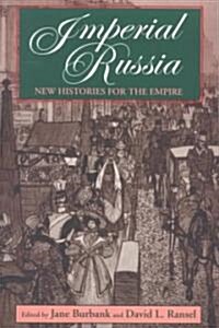 Imperial Russia: New Histories for the Empire (Paperback)
