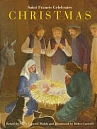 Saint Francis Celebrates Christmas (Hardcover)