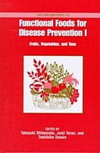 Functional Foods for Disease Prevention 1: Fruits, Vegetables, and Teas (Hardcover)