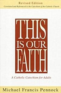 [중고] This Is Our Faith (Revised) (Paperback, Revised)