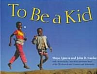 To Be a Kid (Hardcover)