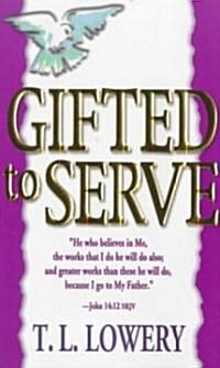 Gifted to Serve (Paperback)