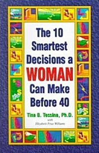 The 10 Smartest Decisions a Woman Can Make Before 40 (Paperback)