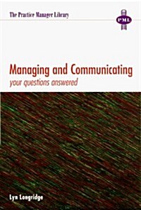 Managing and Communicating : Your Questions Answered (Paperback)