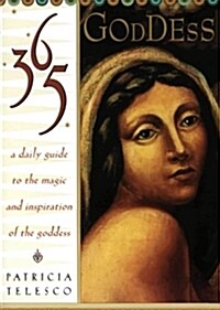 365 Goddess: A Daily Guide to the Magic and Inspiration of the Goddess (Paperback)