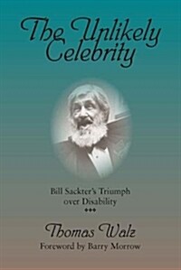 The Unlikely Celebrity: Bill Sackters Triumph Over Disability (Paperback)