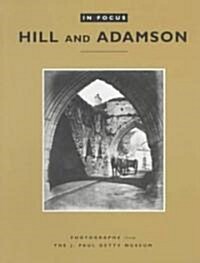 In Focus: Hill and Adamson: Photographs from the J. Paul Getty Museum (Paperback)