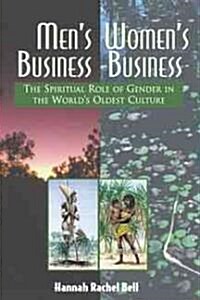 Mens Business, Womens Business: The Spiritual Role of Gender in the Worlds Oldest Culture (Paperback)