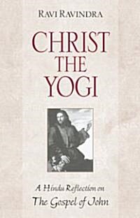 Christ the Yogi (Paperback, Reprint)