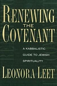 Renewing the Covenant: A Kabbalistic Guide to Jewish Spirituality (Paperback, Original)