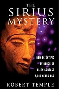 The Sirius Mystery: New Scientific Evidence of Alien Contact 5,000 Years Ago (Paperback, Us)