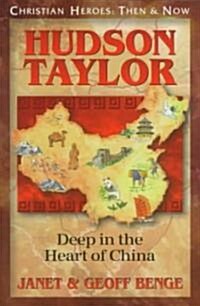 Hudson Taylor: Deep in the Heart of China (Paperback)