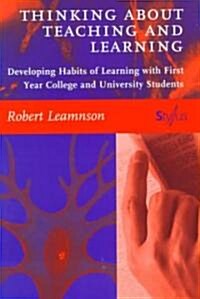 Thinking about Teaching and Learning: Developing Habits of Learning with First Year College and University Students (Paperback)