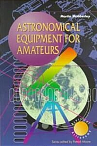 Astronomical Equipment for Amateurs (Paperback)