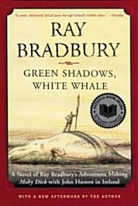 Green Shadows, White Whale: A Novel of Ray Bradburys Adventures Making Moby Dick with John Huston in Ireland (Paperback)
