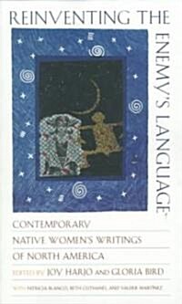 Reinventing the Enemys Language: Contemporary Native Womens Writings of North America (Paperback)
