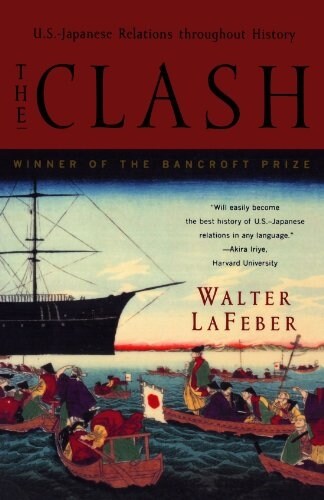 The Clash: U.S.-Japanese Relations Throughout History (Paperback)