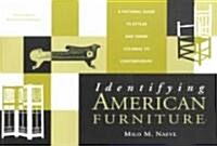 Identifying American Furniture: A Pictorial Guide to Styles and Terms Colonial to Contemporary (Paperback, 3, Revised and Enl)