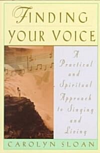 Finding Your Voice: A Practical and Philosophical Guide to Singing and Living (Paperback)