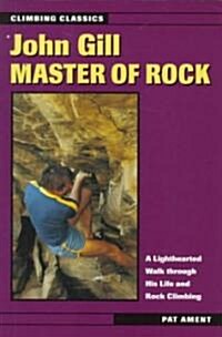 John Gill: Master of Rock (Paperback, Rev and Expande)