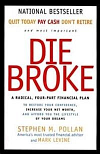 Die Broke: A Radical Four-Part Financial Plan (Paperback)